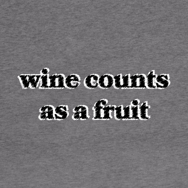 Wine Counts as a Fruit by Sthickers